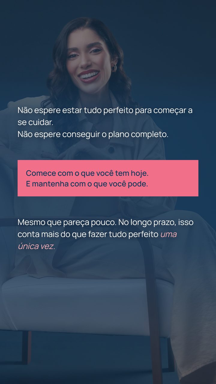 Dra. Beatriz sorrindo, com a frase: comece com o que você tem hoje e mantenha com o que você pode